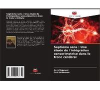 Septième Sens : Une Étude De L'intégration Sensorimotrice Dans Le Tronc Cérébral