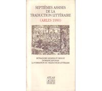 Septièmes Assises De La Traduction Littéraire - Arles, 1990, Retraduire Dickens Et Proust, Domaine Japonais, La Formation Du Traducteur Littéraire