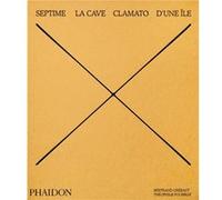 Septime : La Cave, Clamato, d'une île – Phaidon Press