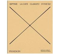 Septime : La Cave, Clamato, d'une île – Phaidon Press