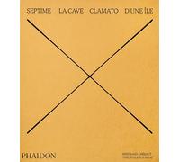 SEPTIME: LA CAVE, CLAMATO, D'UNE ILE