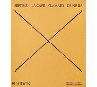 Septime: La Cave, Clamato, d'Une Île by Grébaut, Bertrand [Hardback] NEUF