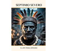 Septimio Severo: El jefe tribal africano