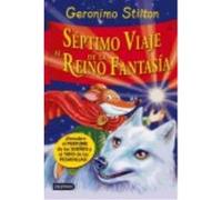 Séptimo Viaje Al Reino De La Fantasía - Stilton, Geronimo Stilton, Geronimo (Auteur)