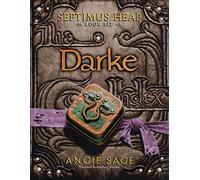 Septimus Heap, Book Six: Darke
