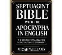 Septuagint Bible with the Apocrypha in English: The Complete Translation of the Greek Old Testament (Grapevine Press)