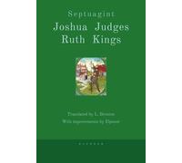 Septuagint Joshua, Judges, Ruth, Kings: The Greek Old Testament in English