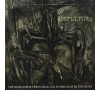 Sepultura - Mediator Between Head and Hands Must Be The Heart [Import]