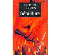 Sépulture - Stephen Dobyns - Calmann-Levy - broché - Roman