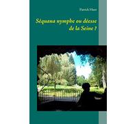 Séquana nymphe ou déesse de la Seine ?