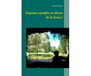 Séquana nymphe ou déesse de la Seine ?