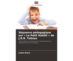 Séquence pédagogique sur « Le Petit Hobbit » de J.R.R. Tolkien: Une illustration exemplaire de l'enseignement de l'allemand axé sur la pratique