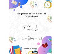 Sequences and Series Workbook: Techniques, Summations, and Full Practice Sets with Solved and Unsolved Exercises