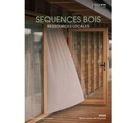 Séquences Bois n°145 : Ressources locales - Juin 2024 - Collectif - Sequences Bois - broché - Revue