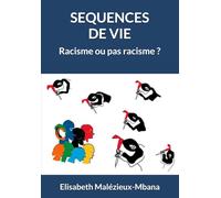 SEQUENCES DE VIE: Racisme ou pas racisme ?