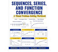 SEQUENCES, SERIES, AND FUNCTION CONVERGENCE: A Visual Problem-Solving Workbook