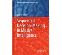 Sequential Decision-Making In Musical Intelligence