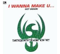 Sequential One - I Wanna Make U./Get Down [Import]