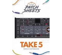 Sequential Take 5 Module Blank Patch Sheets Notebook: Become a more organized songwriter with this Blank Patch Sheet notebook so you can spend more time creating and less time forgetting.