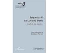 Sequenza III de Luciano Berio "Voglio le tue parole" - Giordano Ferrari - L'harmattan - broché - Essai