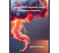 Sequestered Skydome Aetho-Haleness Organon