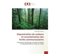Séquestration de carbone et caractérisation des forêts communautaires Groupement de Kalonge, Territoire de Kalehe en République Démocratique du Congo - Olivier Bahati Mastaki - Universitaires Europeen