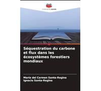 Séquestration du carbone et flux dans les écosystèmes forestiers mondiaux