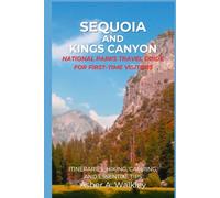 Sequoia And Kings Canyon National Parks Travel Guide For First-Time Visitors: Itineraries, Hiking, Camping, and Essential Tips