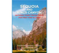 Sequoia And Kings Canyon National Parks Travel Guide For First-Time Visitors: Itineraries, Hiking, Camping, and Essential Tips