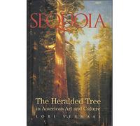 Sequoia: The Heralded Tree in American Art and Culture