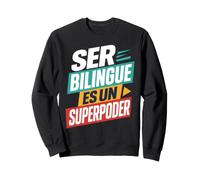 Ser Bilingue ES Un Superpoder Tenue de Professeur d'espagnol Langue Sweatshirt