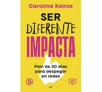 Ser diferente impacta: Plan de 30 días para despegar en redes
