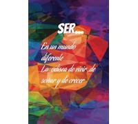 SER... en un mundo diferente .: La odisea de vivir, soñar y de crecer