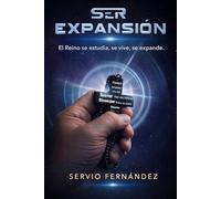 SER EXPANSIÓN: Principios del Reino aplicados a la vida, el liderazgo y los negocios