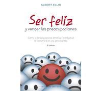 Ser feliz y vencer las preocupaciones / How to Make Yourself Happy