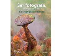 Ser fotógrafa, un regalo de la vida