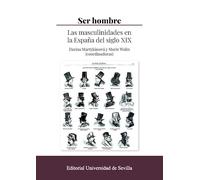Ser hombre: Las masculinidades en la España del siglo XIX
