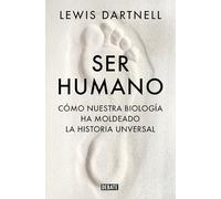 Ser humano: Cómo nuestra biología ha moldeado la historia universal