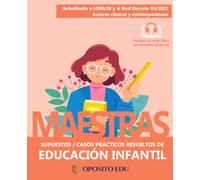 SER MAESTRA DE INFANTIL: Oposiciones al Cuerpo de Maestros - Casos Prácticos Resueltos: Supuestos Prácticos Resueltos para Educación Infantil: Supuestos Prácticos Resueltos para Educación Infantil