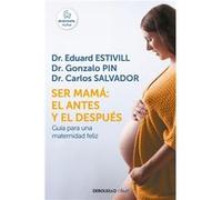 Ser Mamá: El Antes Y El DespuS Estivill, Eduard Pin, Gonzalo Salvador, Carlos (Auteur)