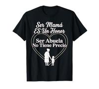 Ser Mamá ES Un Honor Ser Abuela No Tiene Precio Espagnol T-Shirt