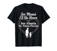 Ser Mamá ES Un Honor Ser Abuela No Tiene Precio Espagnol T-Shirt Graphique avec Valeur