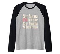 Ser Mamá ES Un Honor Ser Abuela No Tiene Precio Latina Nana Manche Raglan