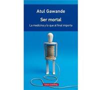 Ser Mortal Gawande, Atul (Auteur)