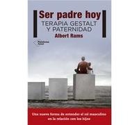 Ser Padre Hoy: Terapia Gestalt Y Paternidad - [Livre en VO] Rams, Albert (Auteur)