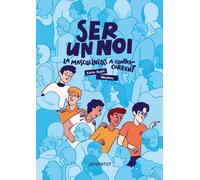 Ser un noi: La masculinitat a contracorrent