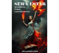 SER Y ESTAR: en poemas, frases y pensamientos