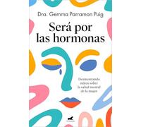 Será por las hormonas: Desmontando mitos sobre la salud mental de la mujer
