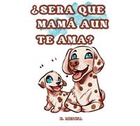 Sera Que Mama Aun Te Ama?