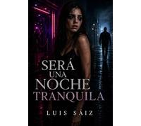 Será una noche tranquila